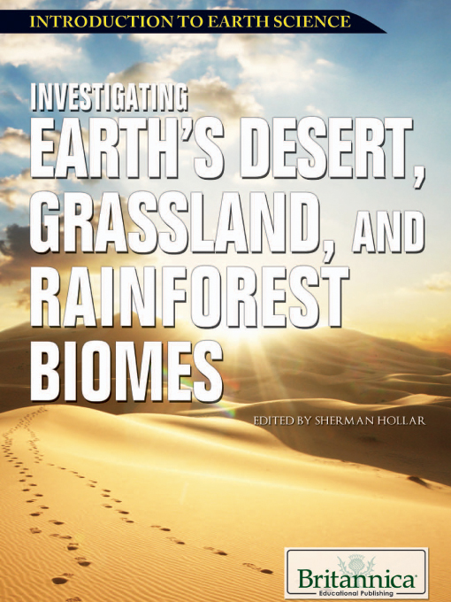 Title details for Investigating Earth's Desert, Grassland, and Rainforest Biomes by Britannica Educational Publishing - Available